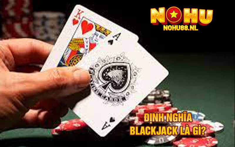 Định nghĩa blackjack là gì?